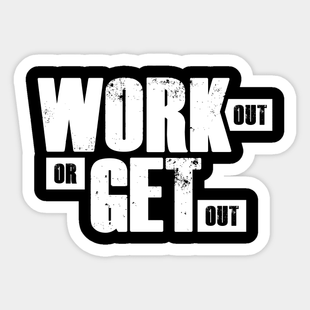 Work out or get out Sticker by FitnessDesign